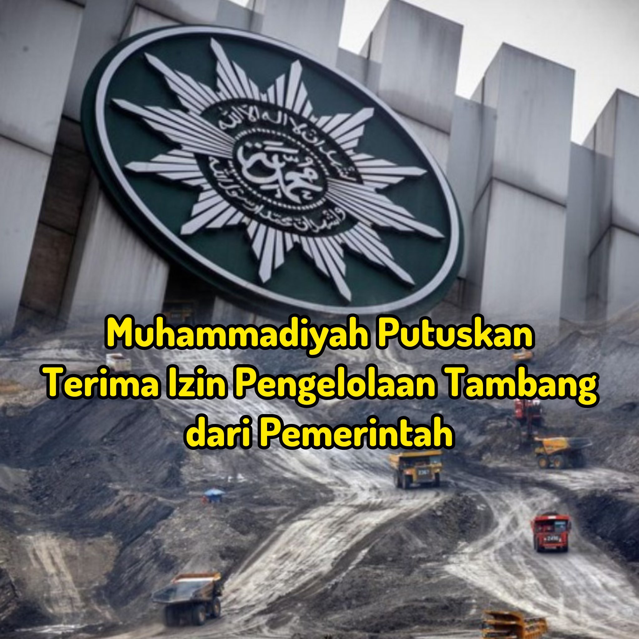 PP Muhammadiyah Terima Tawaran Izin Pengelolaan Tambang Dari Pemerintah